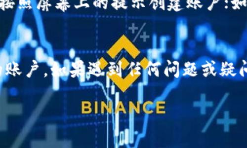 关于TP钱包的首页入口，一般来说，你可以按照以下步骤轻松进入：

访问TP钱包官方网站
要打开TP钱包的首页，首先，你需要访问TP钱包的官方网站。建议你在浏览器中输入准确的网址，或者你可以通过搜索引擎搜索“TP钱包”来找到官方网站的链接。确保你访问的是官网，以避免钓鱼网站的风险。

下载TP钱包应用
另一种进入TP钱包的方法是下载其移动应用。你可以在App Store（对于iOS设备）或Google Play Store（对于Android设备）中搜索“TP钱包”，然后下载并安装它。安装完成后，打开应用，就可以看到TP钱包的首页。

创建或登陆账户
进入TP钱包的首页时，你可能会被要求创建一个新账户或登录已有账户。如果你是新用户，按照屏幕上的提示创建账户；如果你已经有账户，输入你的登录信息即可。

安全性提示
在使用TP钱包时，请务必注意信息安全。使用强密码，定期更新，并启用二步验证来保护你的账户。如果遇到任何问题或疑问，可以查看官方网站上的帮助文档或联系TP钱包的客服。

希望这些信息能帮助你顺利进入TP钱包的首页！如果你还有其他问题，请随时问我！