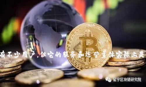 TP钱包是一个基于区块链技术的数字资产钱包，允许用户存储、管理和交易各种加密货币。虽然TP钱包在国内也拥有不少用户，但它的服务和运营主体实际上是在海外。具体来说，TP钱包的团队与许多国际加密货币项目和平台有合作关系，因此它被认为是一个国际化的产品。

如果你对TP钱包的使用、安全性或其他方面有更多的疑问，欢迎提问！